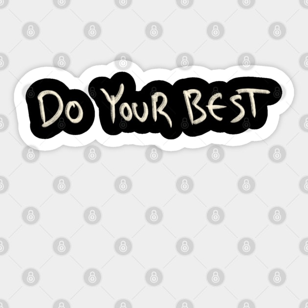 Hand Drawn Do Your Best Sticker by Saestu Mbathi